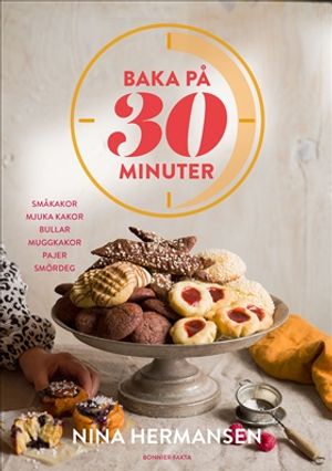 Baka på 30 minuter : Underbara bakverk för fikasugna