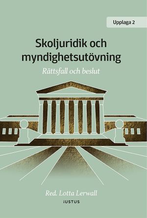 Skoljuridik och myndighetsutövning : rättsfall och beslut |  2:e upplagan