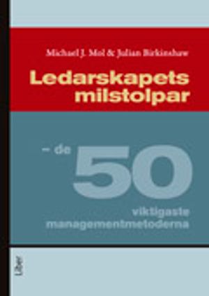 Ledarskapets milstolpar - de 50 viktigaste managementmetoderna | 1:a upplagan