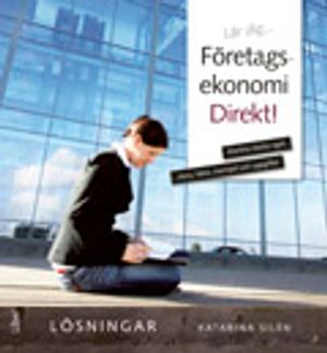 Företagsekonomi Direkt! Lösningar | 1:a upplagan