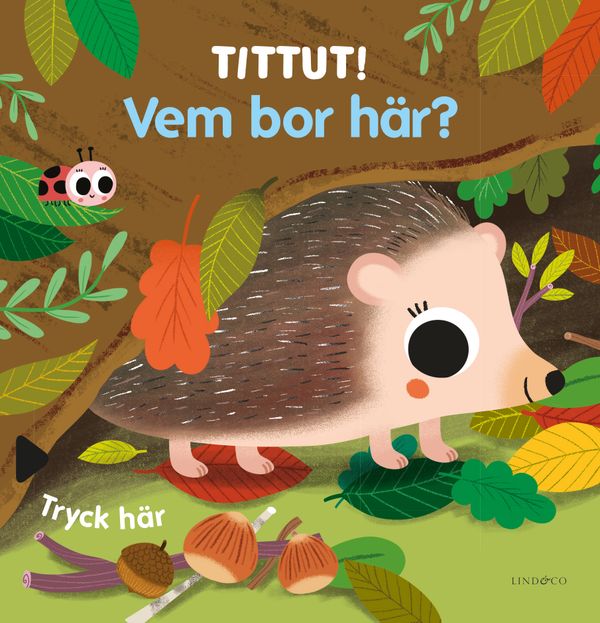 Tittut! Vem bor här? | 1:a upplagan
