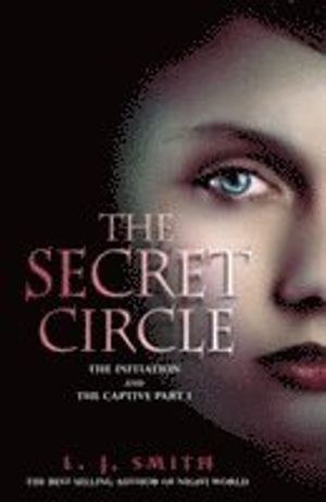 Secret Circle, Vol 1: The Initiation and The Captive Part I