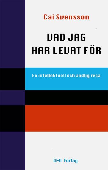 VAD JAG HAR LEVAT FÖR | 1:a upplagan