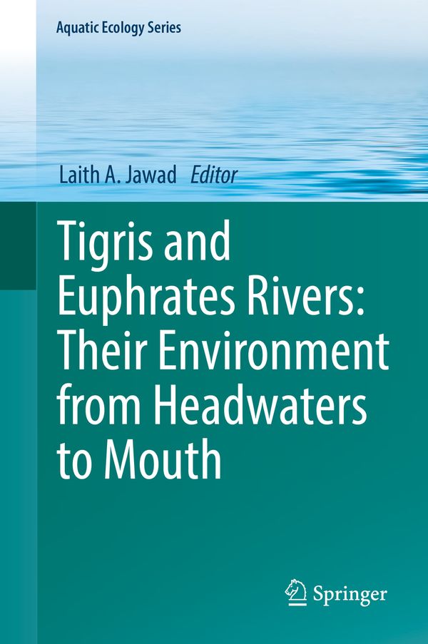Tigris and Euphrates Rivers: Their Environment from Headwaters to Mouth | 1:a upplagan