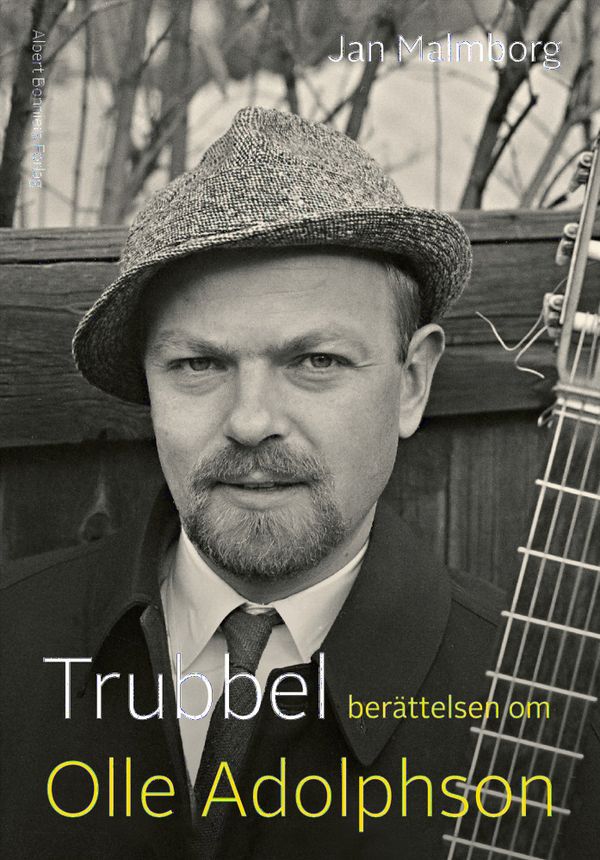 Trubbel : Berättelsen om Olle Adolphson | 0:e upplagan