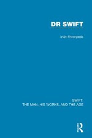 Swift: The Man, his Works, and the Age | 1:a upplagan