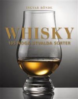 Whisky : 105 noga utvalda sorter | 1:a upplagan