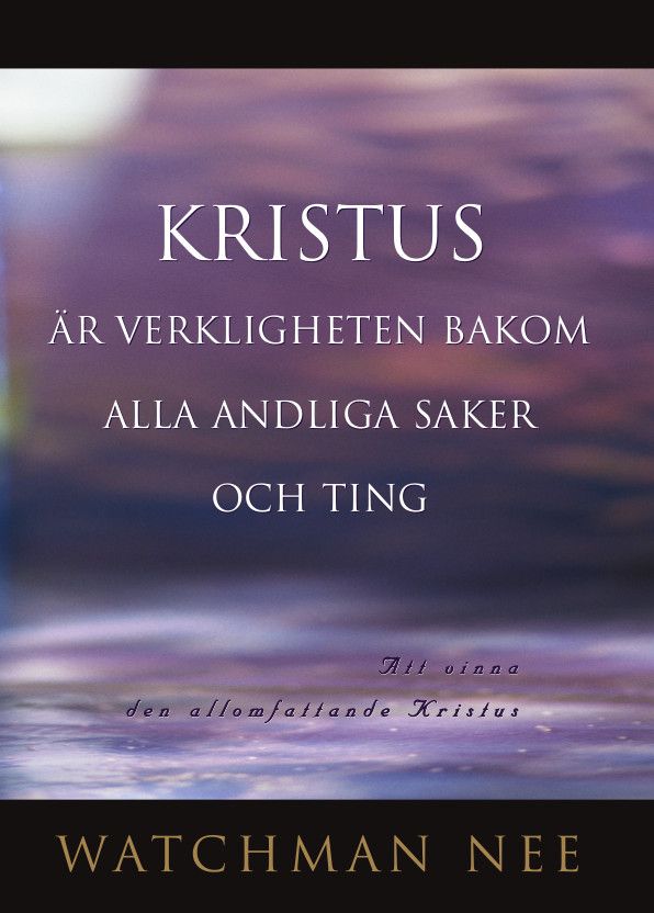 Kristus är verkligheten bakom alla andliga saker och ting | 1:a upplagan