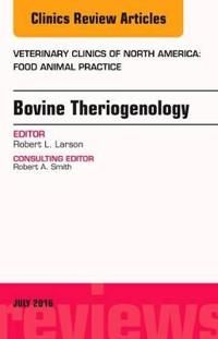 Bovine theriogenology, an issue of veterinary clinics of north america: foo | 0:e upplagan