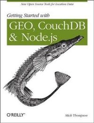 Getting Started with GEO, CouchDB, and Node.js | 1:a upplagan