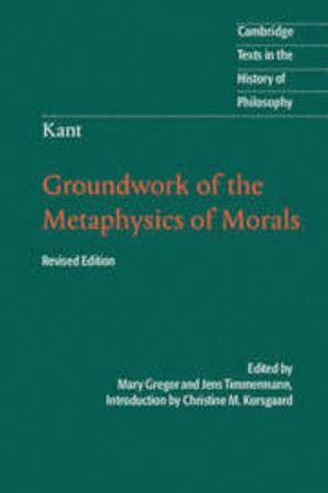 Groundwork of the Metaphysics of Morals