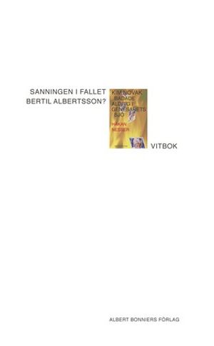 Sanningen i fallet Bertil Albertsson? : vitbok