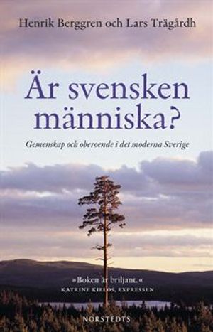 Är svensken människa? : gemenskap och oberoende i det moderna