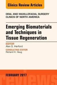 Emerging biomaterials and techniques in tissue regeneration, an issue of or | 0:e upplagan