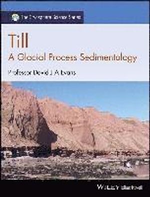 Till: A Glacial Process Sedimentology | 1:a upplagan