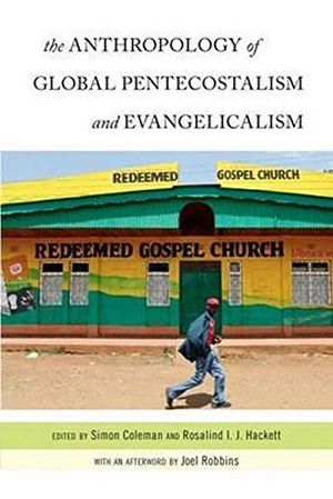 Anthropology of global pentecostalism and evangelicalism