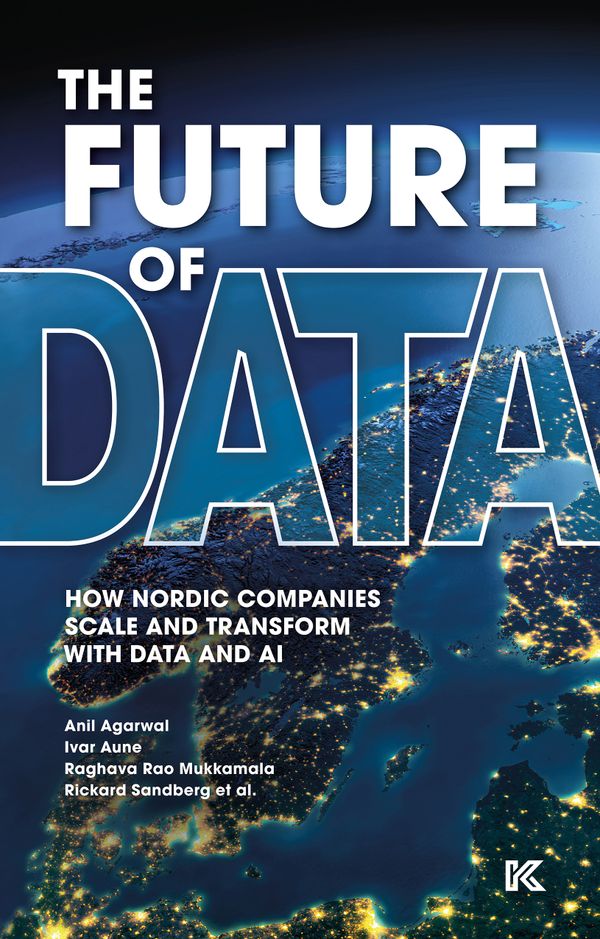 The Future of Data : How Nordic companies scale and transform with data and AI | 0:e upplagan