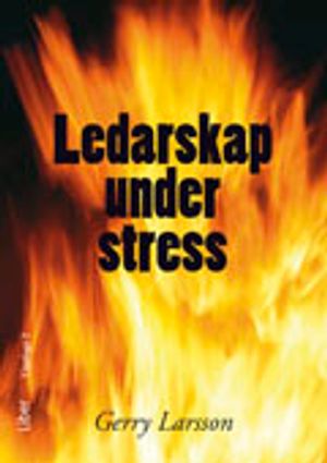 Ledarskap under stress |  2:e upplagan