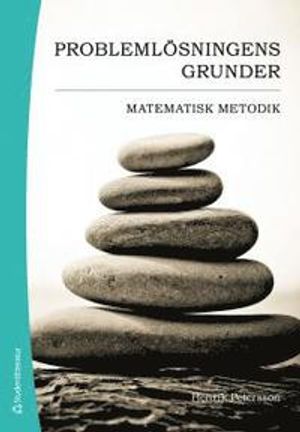 Problemlösningens grunder : Matematisk metodik | 1:a upplagan