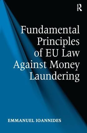 Fundamental Principles of EU Law Against Money Laundering | 1:a upplagan