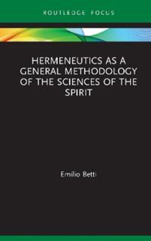 Hermeneutics as a General Methodology of the Sciences of the Spirit | 1:a upplagan