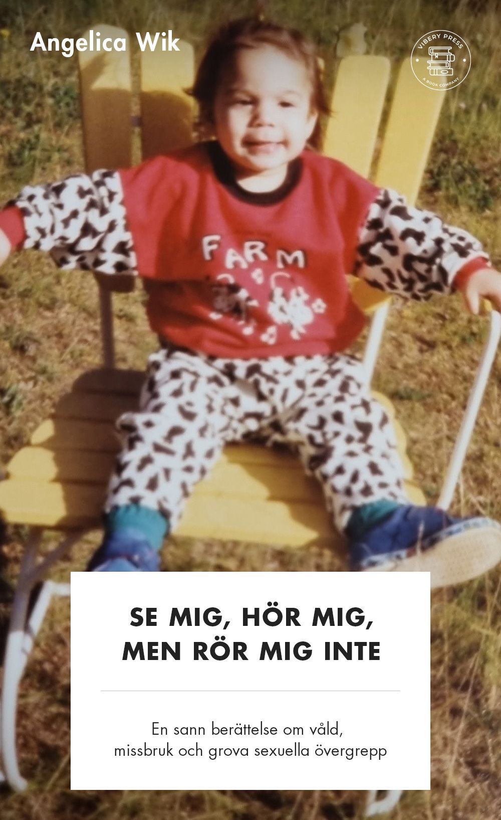 Se mig, hör mig, men rör mig inte - Angelica Wik - Upplaga 1