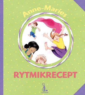 Anne-Maries rytmikrecept | 1:a upplagan