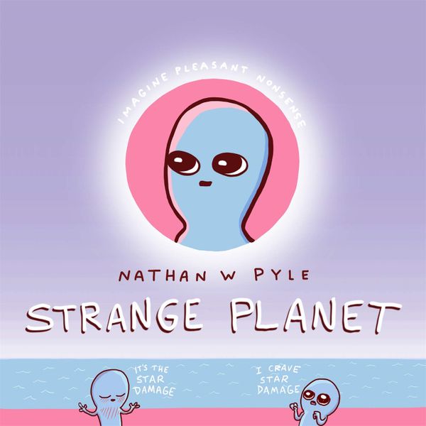 Strange Planet: The Comic Sensation of the Year - Now on Apple TV+ | 0:e upplagan