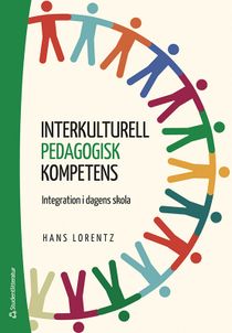 Interkulturell pedagogisk kompetens - Integration i dagens skola