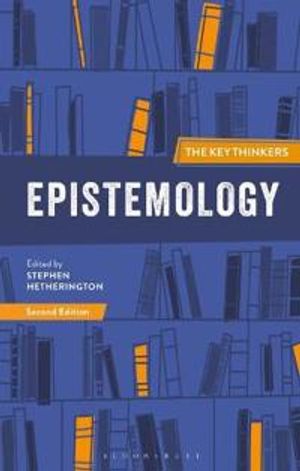 Epistemology: The Key Thinkers