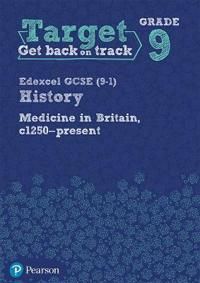 Target Grade 9 Edexcel GCSE (9-1) History Medicine in Britain, c1250-present Workbook | 0:e upplagan