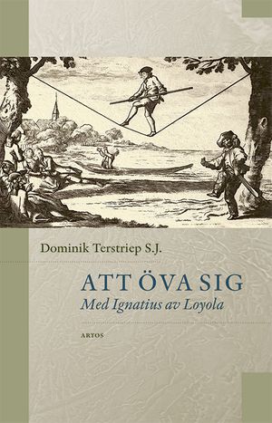 Att öva sig - Med Ignatius av Loyola