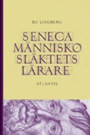 Seneca : människosläktets lärare | 1:a upplagan