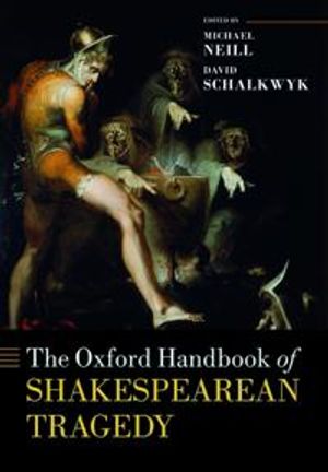 The Oxford Handbook of Shakespearean Tragedy