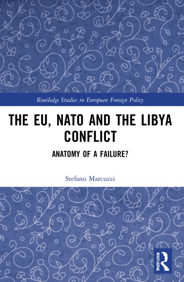 The EU, NATO and the Libya Conflict | 0:e upplagan