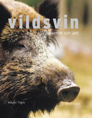 Vildsvin : beteende och jakt |  2:e upplagan