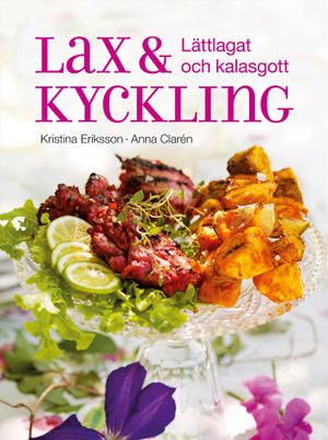 Lax och kyckling : lättlagat & kalasgott