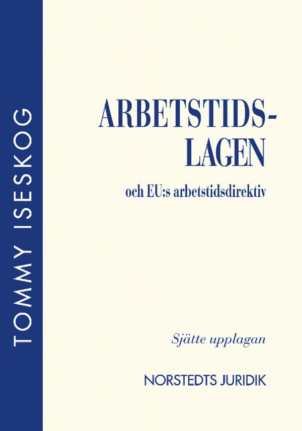 Arbetstidslagen och EU:s arbetstidsdirektiv | 6:e upplagan