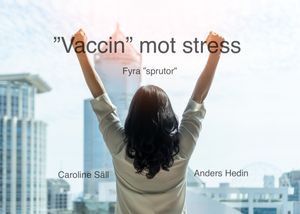 ”Vaccin” mot stress fyra ”sprutor”