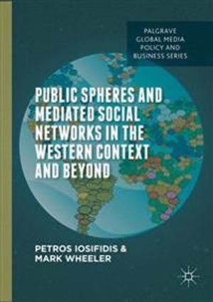 Public Spheres and Mediated Social Networks in the Western Context and Beyond | 1:a upplagan