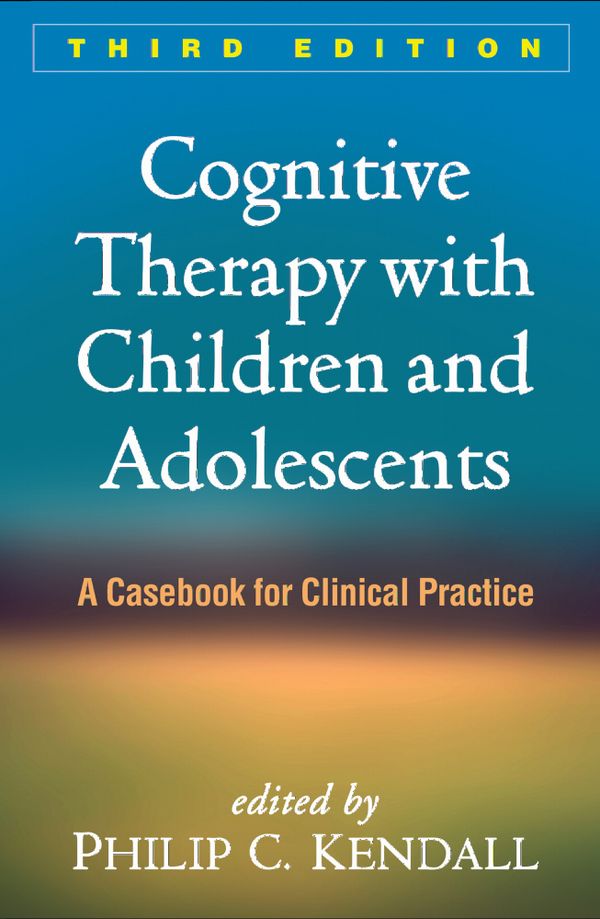 Cognitive Therapy with Children and Adolescents, Third Edition | 3:e upplagan