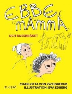 Ebbe, mamma och bussbråket | 1:a upplagan