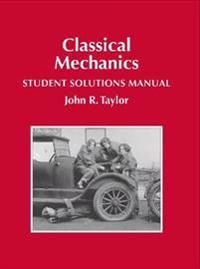 Classical Mechanics Student Solutions Manual