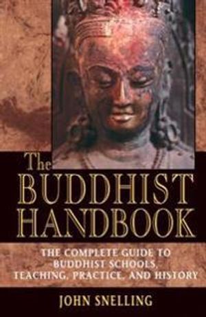 Buddhist handbook - a complete guide to buddhist schools, teaching, practic