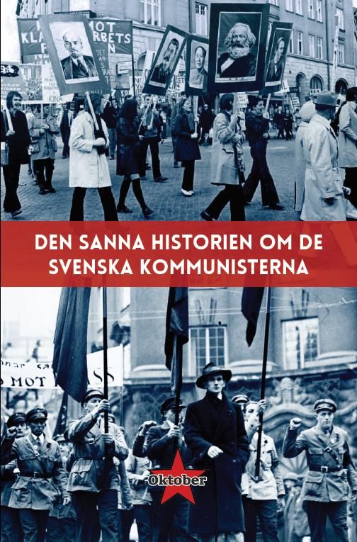 Den sanna historien om de svenska kommunisterna | 1:a upplagan