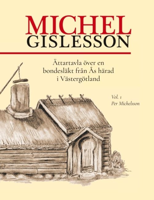 Michel Gislesson : ättartavla över en bondesläkt från Ås härad i Västergötland. Vol. 1, Per Michelsson | 1:a upplagan