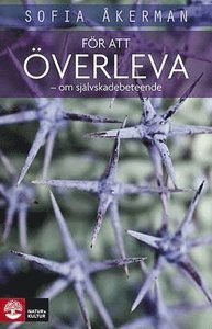 För att överleva : om självskadebeteende | 1:a upplagan
