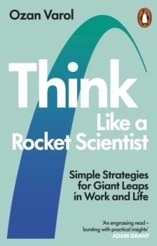 Think Like a Rocket Scientist - Simple Strategies for Giant Leaps in Work a | 0:e upplagan