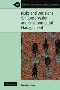 Risks and decisions for conservation and enviromental management
