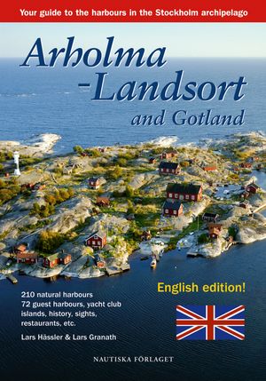 Arholma-Landsort and Gotland : your guide to the harbours in the Stockholms archipelago | 1:a upplagan